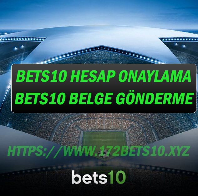 bets10 hesap onaylama-bets10 belge gönderme