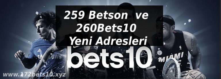 259 Betson ve 260Bets10 Yeni Adresleri